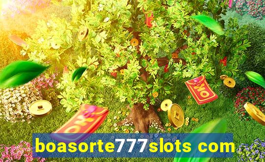 boasorte777slots com